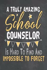 A Truly Amazing School Counselor Is Hard To Find And Impossible To Forget