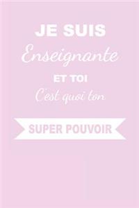Je suis enseignante et toi c'est quoi ton super pouvoir