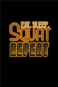 Eat. Sleep. Squat. Repeat