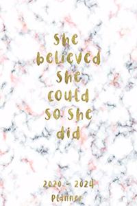 She believed she could so she did 2020-2024 Planner