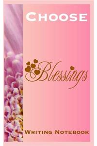 Choose Blessings Writing Notebook