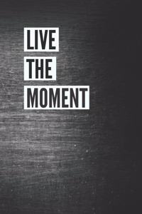 Live The Moment