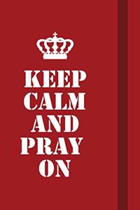 Keep calm and Pray on