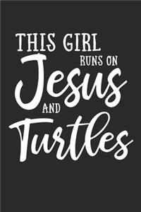 This Girl Runs On Jesus And Turtles