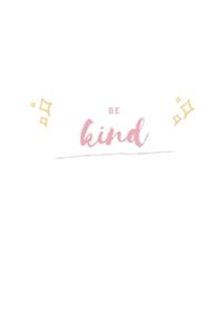 Be Kind