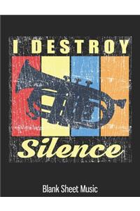 I Destroy Silence Blank Sheet Music