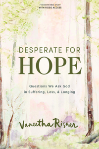 Desperate for Hope Bible Study Book with Video Access