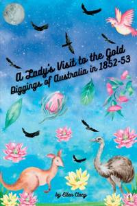Lady's Visit to the Gold Diggings of Australia in 1852-53