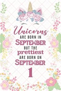 Unicorns Are Born In September But The Prettiest Are Born On September 1