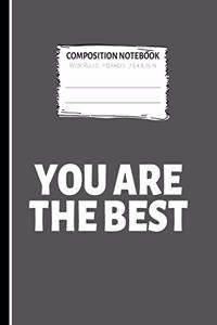 You Are The Best Composition Notebook