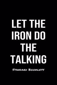 Let The Iron Do The Talking Standard Booklets