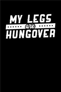 My Legs Are Hungover