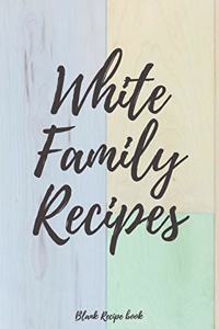 White Family Recipes