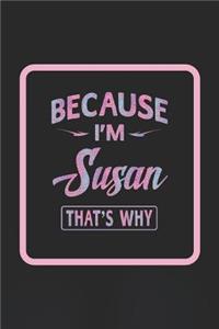 Because I'm Susan That's Why