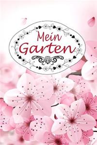 Mein Garten: Notizbuch / 150 Seiten / Liniert / Din A5+ / Perfektes Geschenk Für Gartenfreunde Und Hobbygärtner