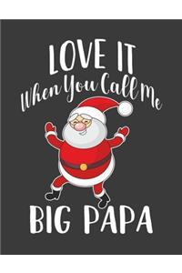 Love It When You call me Big Papa