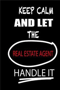 Keep Calm and Let the Real Estate Agent Handle It