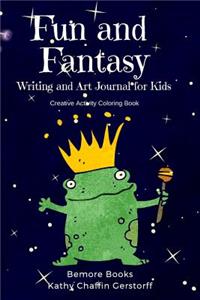 Fun and Fantasy Writing and Art Journal for Kids
