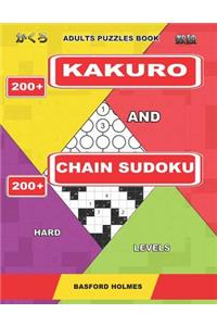 Adults puzzles book. 200 Kakuro and 200 Chain Sudoku. Hard levels.