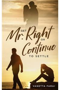 Get Mr. Right Or Continue To Settle