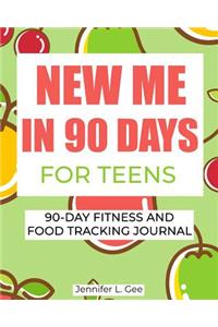 New Me in 90 Days for Teens