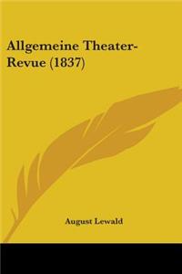 Allgemeine Theater-Revue (1837)