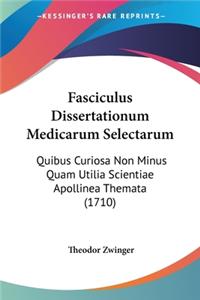 Fasciculus Dissertationum Medicarum Selectarum
