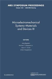 Microelectromechanical Systems-Materials and Devices III: Volume 1222