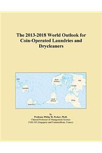 The 2013-2018 World Outlook for Coin-Operated Laundries and Drycleaners