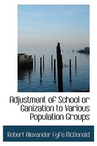 Adjustment of School or Ganization to Various Population Groups