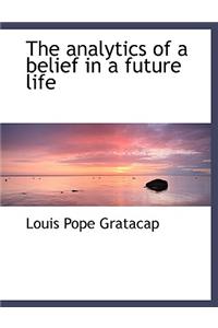 The Analytics of a Belief in a Future Life