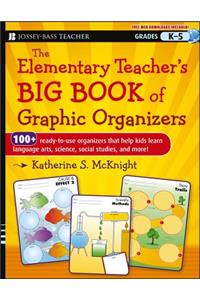 Elementary Teacher's Big Book of Graphic Organizers, K-5