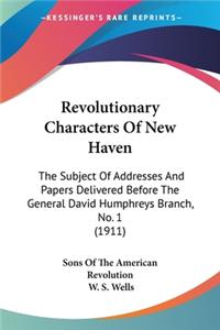 Revolutionary Characters Of New Haven