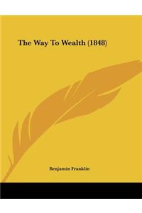 The Way to Wealth (1848)