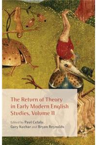 Return of Theory in Early Modern English Studies, Volume II