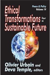 Ethical Transformations for a Sustainable Future