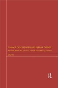 China's Centralized Industrial Order