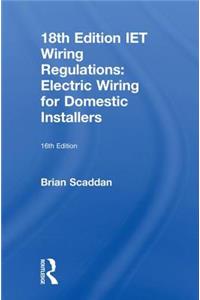 Iet Wiring Regulations: Electric Wiring for Domestic Installers