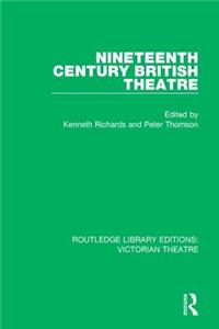 Nineteenth Century British Theatre