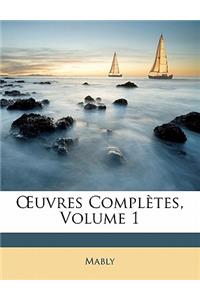 OEuvres Complètes, Volume 1