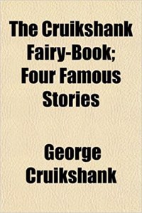 The Cruikshank Fairy-Book; Four Famous Stories