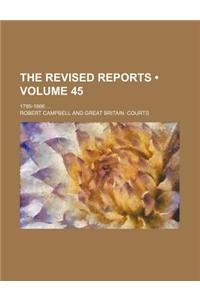 The Revised Reports (Volume 45); 1785-1866