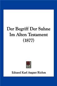 Begriff Der Suhne Im Alten Testament (1877)