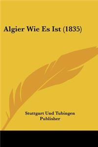 Algier Wie Es Ist (1835)