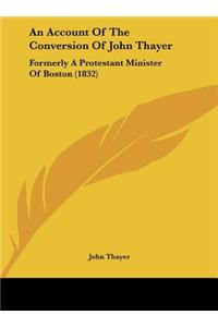 An Account of the Conversion of John Thayer