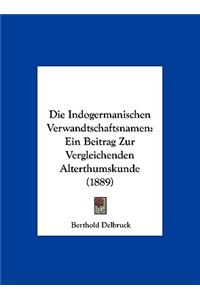Die Indogermanischen Verwandtschaftsnamen