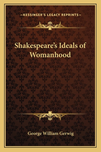 Shakespeare's Ideals of Womanhood