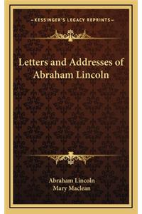 Letters and Addresses of Abraham Lincoln