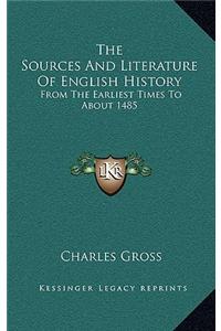 The Sources And Literature Of English History
