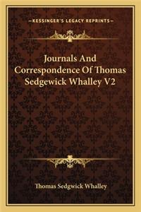 Journals and Correspondence of Thomas Sedgewick Whalley V2